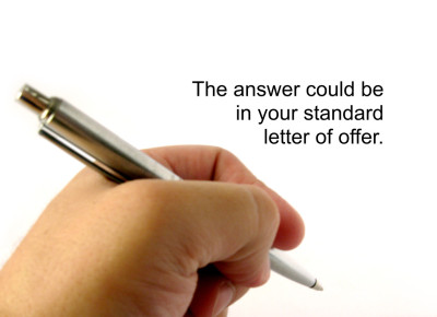 The answer could be in your standard letter of offer.